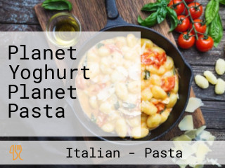 Planet Yoghurt Planet Pasta
