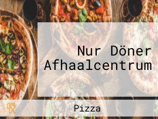 Nur Döner Afhaalcentrum