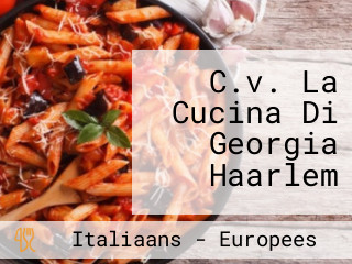 C.v. La Cucina Di Georgia Haarlem