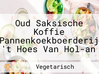 Oud Saksische Koffie Pannenkoekboerderij 't Hoes Van Hol-an