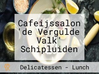 Cafeijssalon 'de Vergulde Valk' Schipluiden