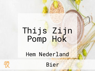 Thijs Zijn Pomp Hok