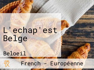 L'echap'est Belge