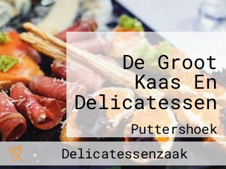 De Groot Kaas En Delicatessen