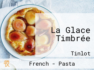 La Glace Timbrée