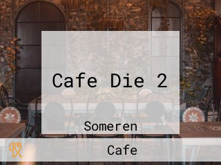 Cafe Die 2