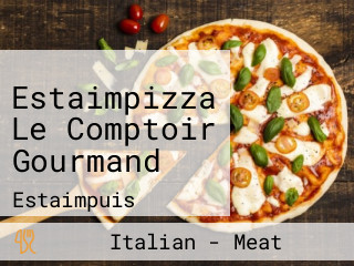 Estaimpizza Le Comptoir Gourmand