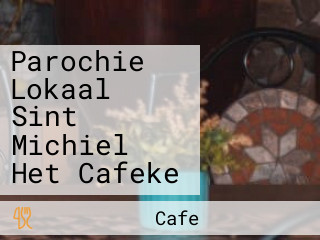 Parochie Lokaal Sint Michiel Het Cafeke