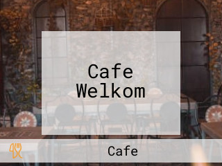 Cafe Welkom