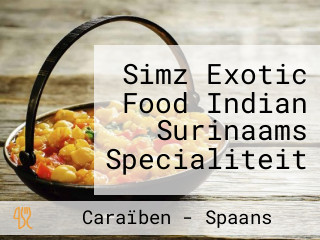 Simz Exotic Food Indian Surinaams Specialiteit