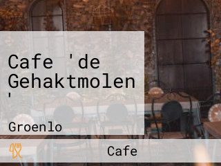 Cafe 'de Gehaktmolen '