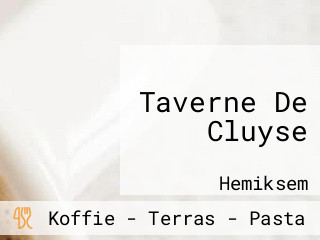 Taverne De Cluyse