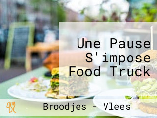 Une Pause S'impose Food Truck