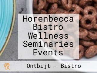 Horenbecca Bistro Wellness Seminaries Events