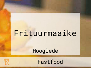 Frituurmaaike