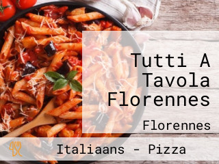 Tutti A Tavola Florennes