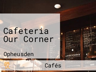 Cafeteria Our Corner