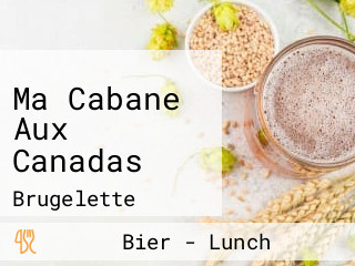 Ma Cabane Aux Canadas
