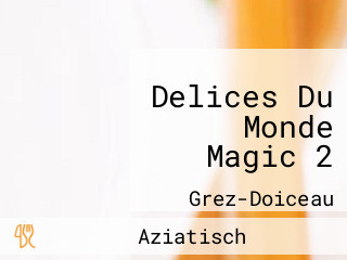 Delices Du Monde Magic 2
