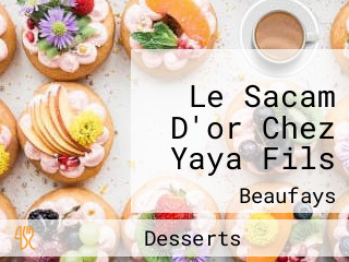 Le Sacam D'or Chez Yaya Fils